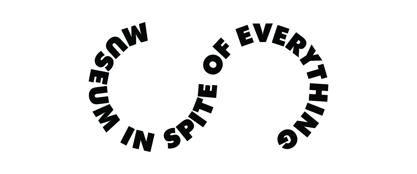 MUSEUM IN SPITE OF EVERYTHING